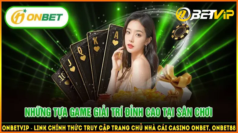 onbet-game-bai-giai-tri-dinh-cao